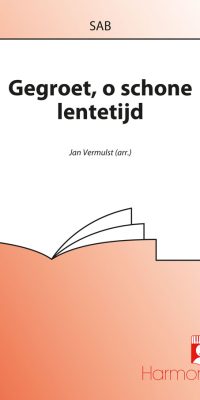 Gegroet, o schone lentetijd
