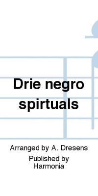 Drie Negro Spirtuals (SATB)