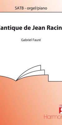 Faure: Cantique De Jean Racine (SATB)