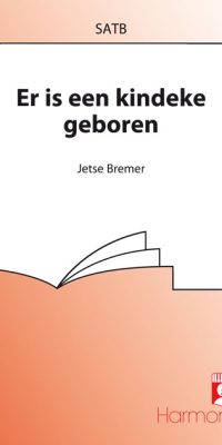 Jetse Bremer: Er Is Een Kindeke Geboren