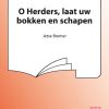 O Herders, Laat Uw Bokken En Schapen