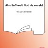 Tim van der Weide: Kerstcantate Alzo Lief Heeft God De Wereld