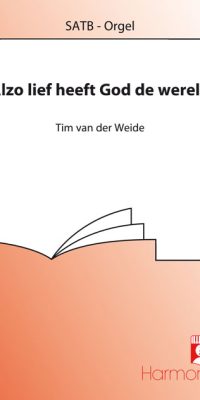 Tim van der Weide: Kerstcantate Alzo Lief Heeft God De Wereld