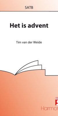 Tim van der Weide: Het Is Advent (SATB)