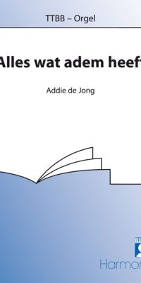 Addie de Jong: Alles Wat Adem Heeft