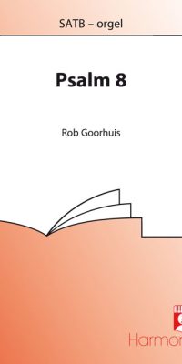 Rob Goorhuis: Psalm 8 (SATB)