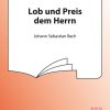 Bach: Lob Und Preis Dem Herrn (SATB)