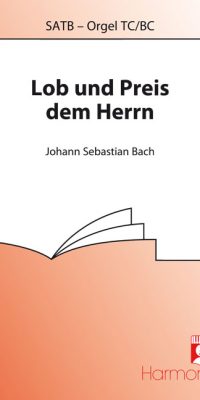 Bach: Lob Und Preis Dem Herrn (SATB)