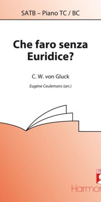 Gluck: Che fuero Senza Euridice
