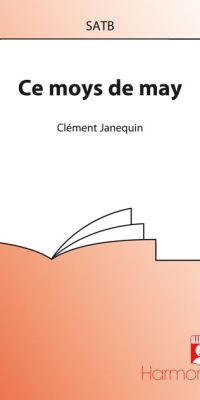 Janequin: Ce Moys De May