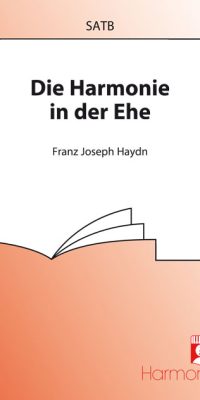 Haydn: Die Harmonie In Der Ehe (SATB)