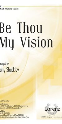 Larry Schackley: Be Thou My Vision (SATB)