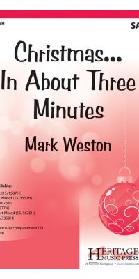 Mark Weston: Christmas In About Three Minute (SATB)
