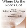 Sally Lamb McCune: Where Do The Roads Go?
