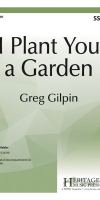 Greg Gilpin: I Plant You A Garden