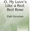 Patti Drennan: O, My Luve's Like A Red, Red Rose