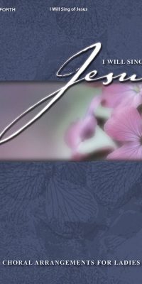 I Will Sing Of Jesus