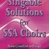 Singable Solutions For Ssa Choirs