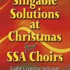 Singable Solutions At Christmas For Ssa Choirs