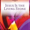 Jesus Is The Living Stone