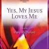 Yes, My Jesus Loves Me