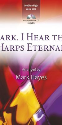 Hark, I Hear The Harps Eternal