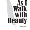 As I Walk With Beauty