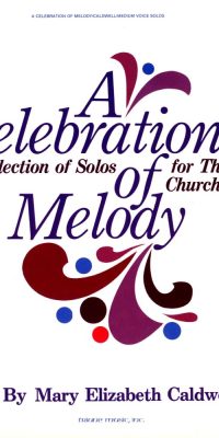A Celebration Of Melody