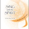 Sing with the Spirit-Accessible Anthems for Choirs