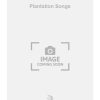 Plantation Songs
