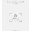 Castle Gordon fuer SATB Chorus