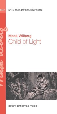 Mack Wilberg: Child of Light