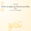 Don't it make my brown eyes blue (SSAA)