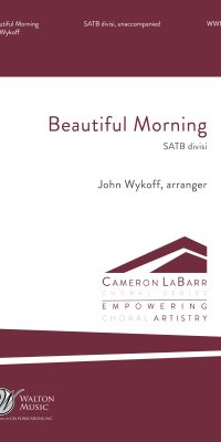 John Wykoff: Beautiful Morning (SATB)