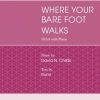 Where Your Bare Foot Walks